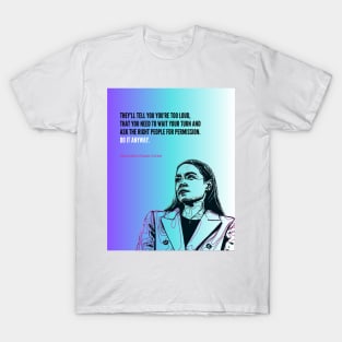 Alexandria Ocasio Cortez | Do it Anyway T-Shirt